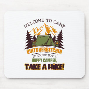 Welcome To Camp Quitcherbitchin Happy Camper Mouse Pad