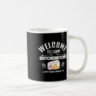 Welcome To Camp Quitcherin Camping Funny Tank Top Coffee Mug