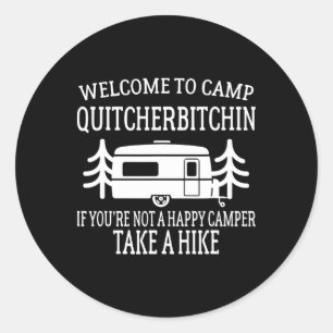 Welcome To Camp Quitcherin - Funny Camping Classic Round Sticker