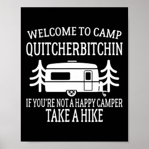 Welcome To Camp Quitcherin - Funny Camping Poster