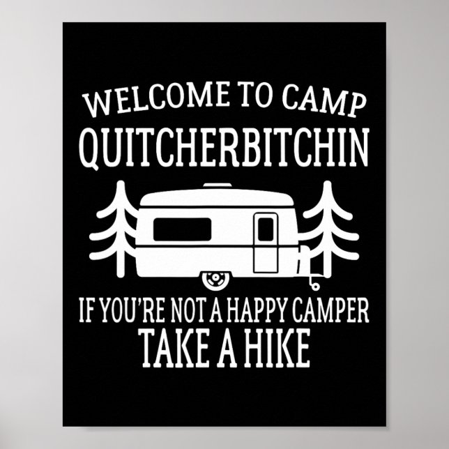 Welcome To Camp Quitcherin - Funny Camping  Poster (Front)
