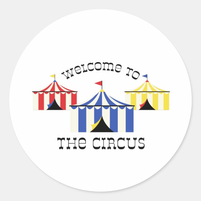 Welcome To Circus Classic Round Sticker (Front)