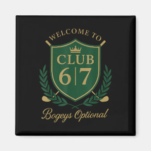 Welcome To Club 6 7 Bogeys Optional Golfing Humor  Magnet