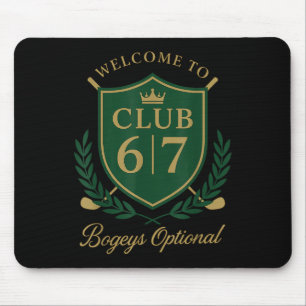 Welcome To Club 6 7 Bogeys Optional Golfing Humor Mouse Pad