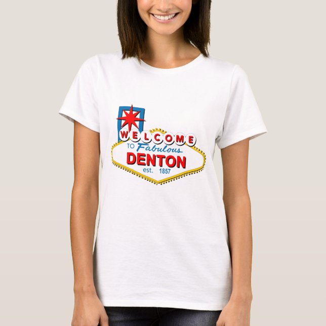 Welcome to Denton, Texas! T-Shirt (Front)
