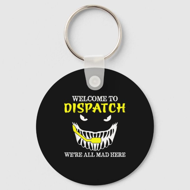 Welcome To Dispatch Funny 911 Dispatch Halloween S Key Ring (Front)