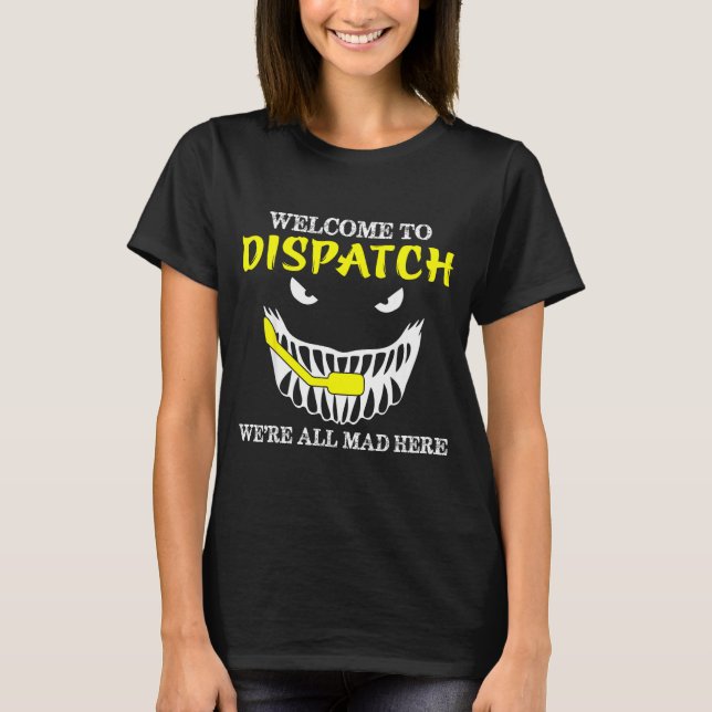 Welcome To Dispatch Funny 911 Dispatch Halloween S T-Shirt (Front)