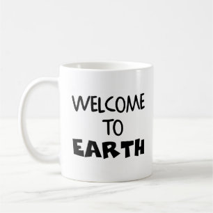 welcome to earth coffee mug