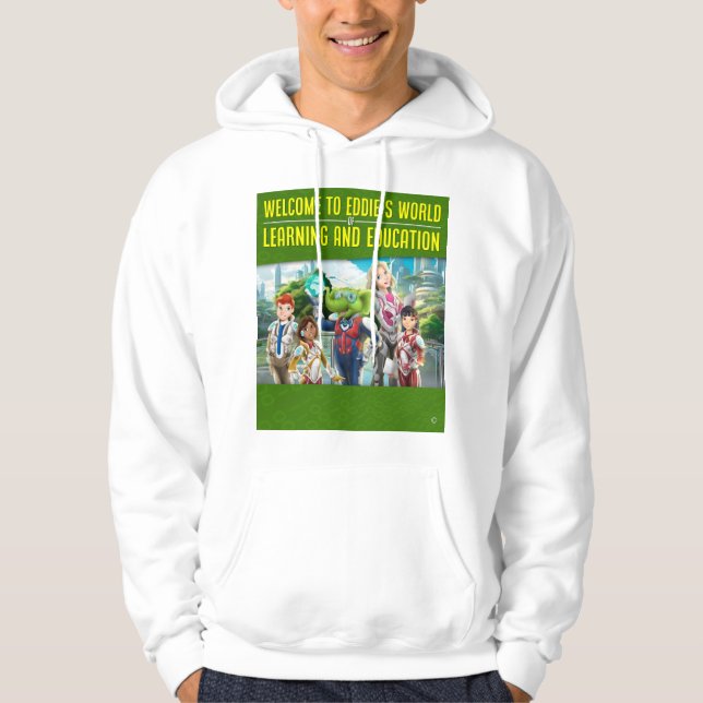 Welcome to Eddie's World of Learning & Education Hoodie (Front)