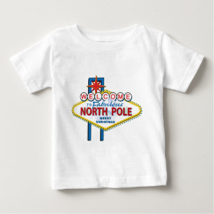 Welcome to Fabulous North Pole Baby T-Shirt