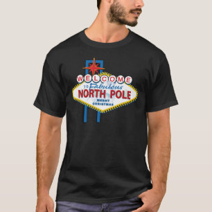 Welcome to Fabulous North Pole T-Shirt