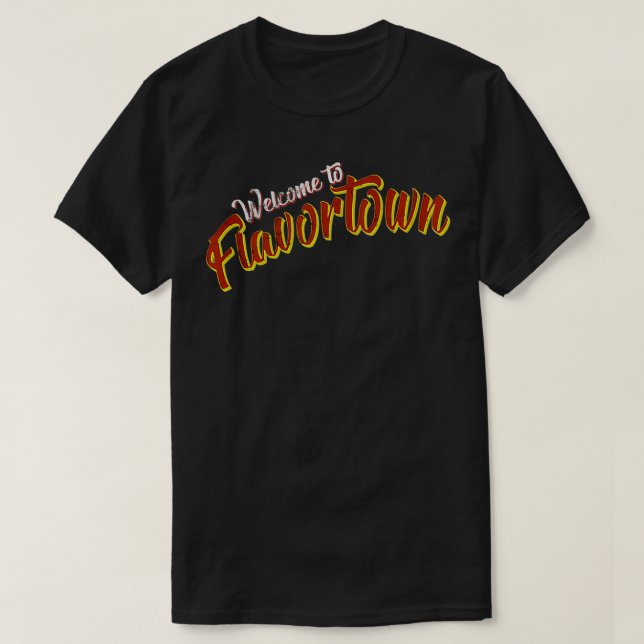 Welcome to Flavortown  T-Shirt (Design Front)