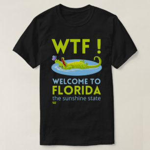 "WELCOME TO FLORIDA" funny T-Shirt