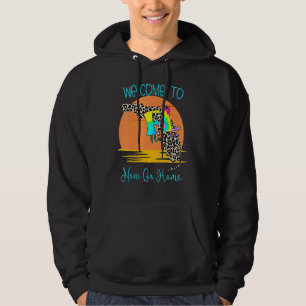 Welcome To Florida Now Go Home Town FL Sarcastic Hoodie
