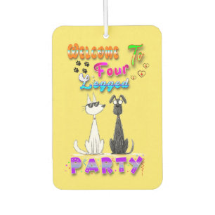 Welcome To Four Legged Party Car Air Freshener