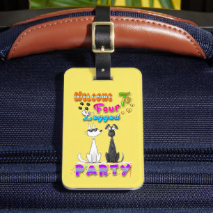 Welcome To Four Legged Party Luggage Tag