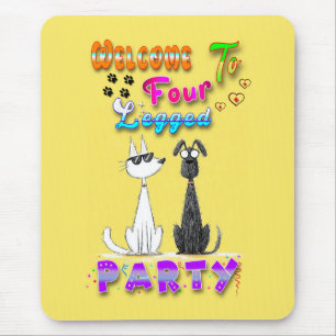 Welcome To Four Legged Party Mouse Pad