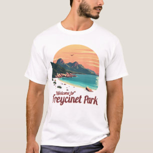 Welcome to Freycinet National Australian Park T-Shirt