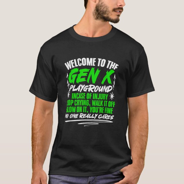 Welcome To Gen X Humour Generation X Funny Gen X T-Shirt (Front)