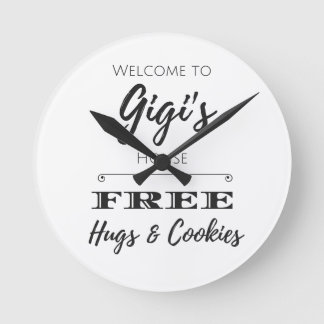 Welcome to Gigi's House FREE Hugs & Cookies Round Clock