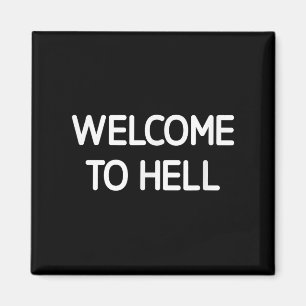 Welcome To Hell, Funny, Jokes, Sarcastic Magnet