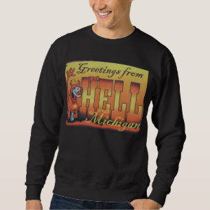 Welcome to Hell, Michigan Sweatshirt 1