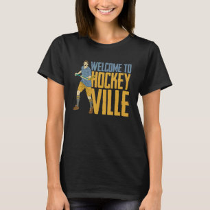 Welcome To Hockey Ville Team Match Field Hockey P T-Shirt