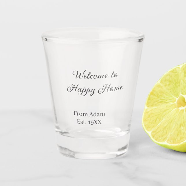 Welcome to home real estate house inauguration est shot glass (Front)