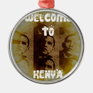 Welcome to Kenya with Obama Collage   Metal Ornament