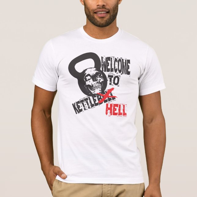Welcome to Kettlebell Hell tshirt (Front)