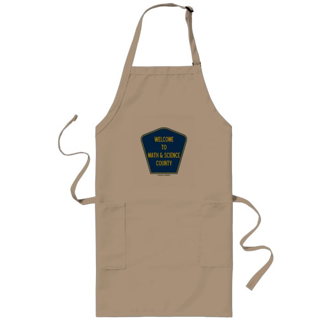Welcome To Math & Science County (County Sign) Long Apron (Front)