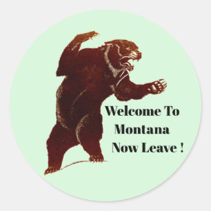 Welcome To Montana Now Leave Grizzly Bear Art Classic Round Sticker