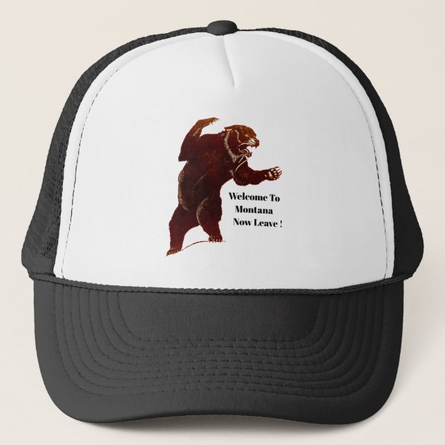 Welcome To Montana Now Leave Grizzly Bear Art Trucker Hat (Front)