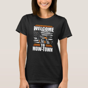 Welcome To Mow Town  Lawn Mower American Flag Fath T-Shirt