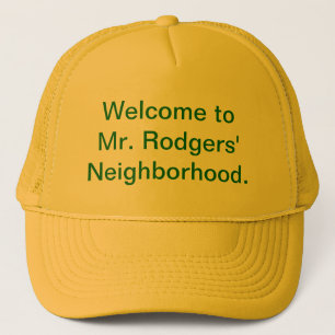 Welcome to Mr. Rodgers' Neighbourhood. Trucker Hat