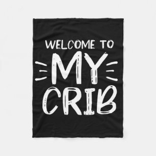 Welcome To My Crib Hip Hop Fleece Blanket