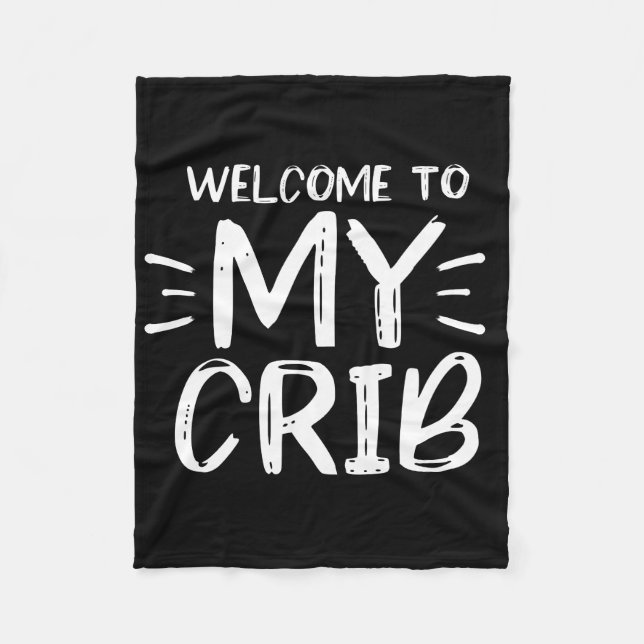 Welcome To My Crib Hip Hop Fleece Blanket (Front)