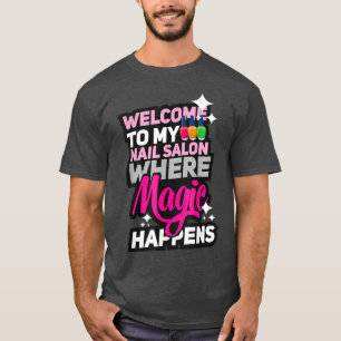 Welcome To My Nail Salon Cute Nail Tech Studio T-Shirt