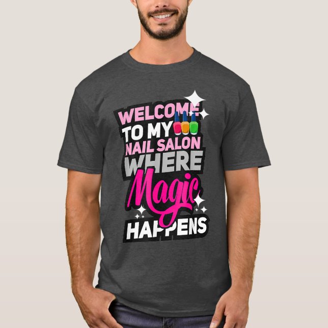 Welcome To My Nail Salon Cute Nail Tech Studio T-Shirt (Front)