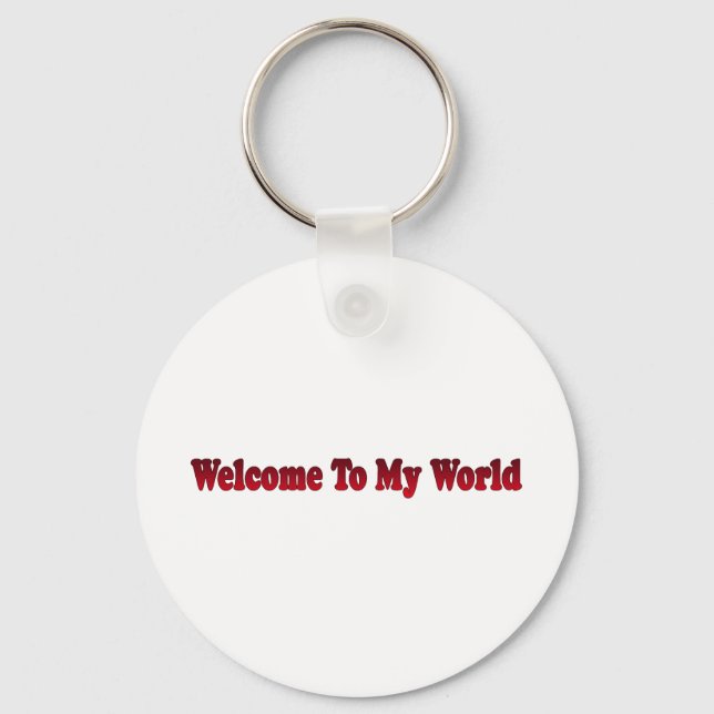welcome to my world key ring (Front)