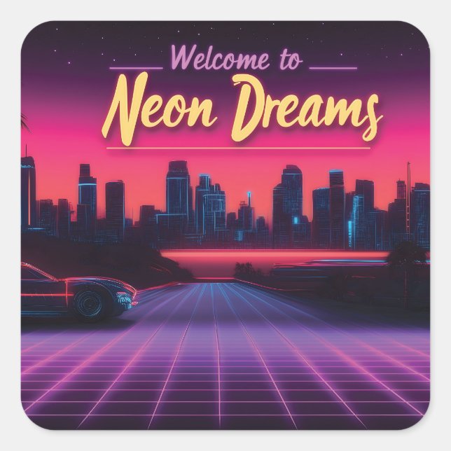 Welcome to Neon Dreams - Retro Wave Cityscape Square Sticker (Front)