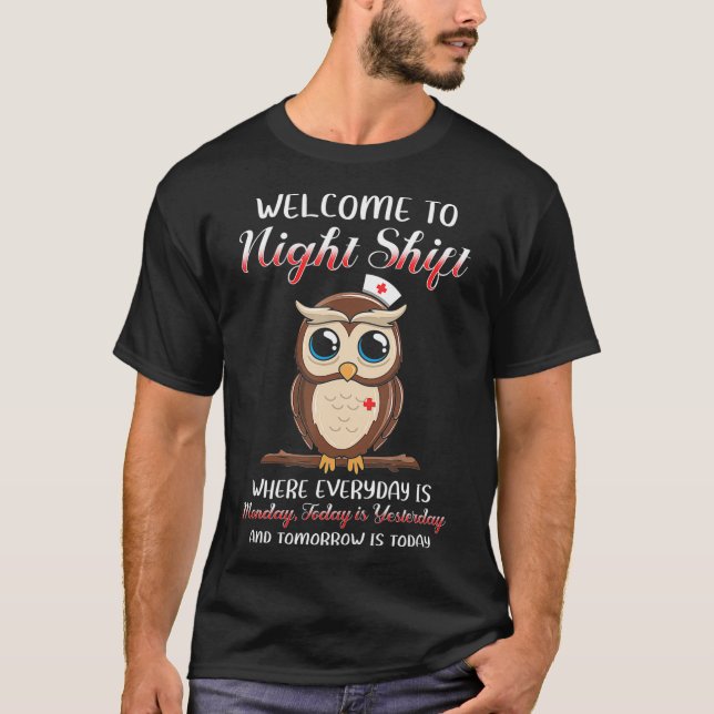 Welcome To Night Shift Everyday is Monday Nurse Gi T-Shirt (Front)