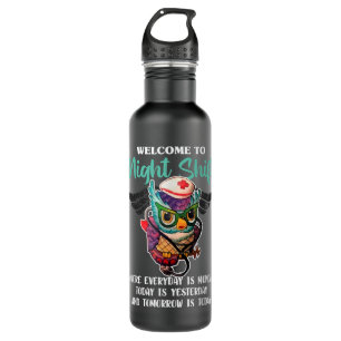 Welcome To Night Shift - Funny Nursing Nurse Owls 710 Ml Water Bottle