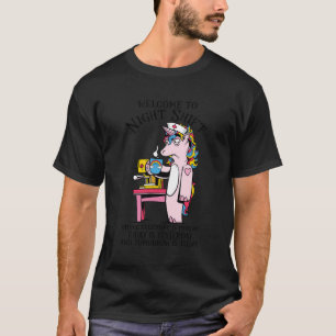 Welcome To Night Shift Where Everyday Is Monday Fu T-Shirt