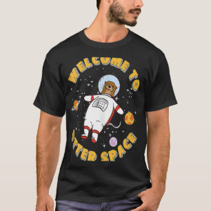 Welcome To Otter Space Otter Astronaut A Sea Otter T-Shirt