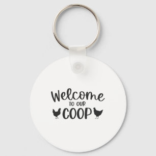 Welcome To Our Coop Chicken Key Ring