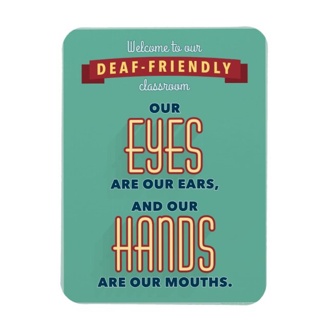 Welcome to our deaf friendly classroom. magnet (Vertical)