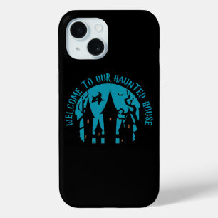 WELCOME TO OUR HAUNTED HOUSE funny halloween iPhone 15 Case