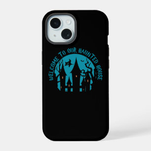 WELCOME TO OUR HAUNTED HOUSE funny halloween iPhone 15 Case