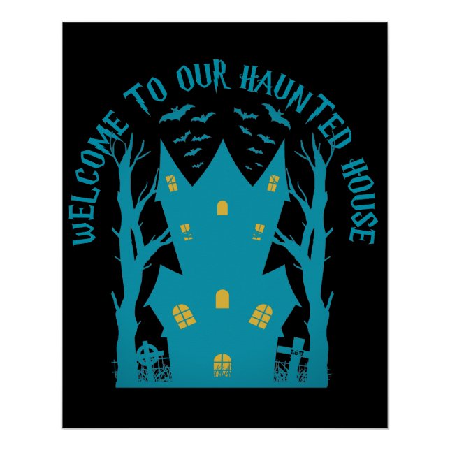 WELCOME TO OUR HAUNTED HOUSE  funny  halloween  Poster (Front)